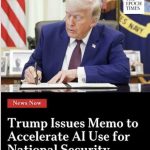 BREAKING NEWS: UNITED STATES ACCELERATES AI AND NATIONAL SECURITY INITIATIVES……..