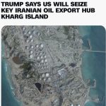 🚨BREAKING: TRUMP SAYS US WILL SEIZE KEY IRANIAN OIL….