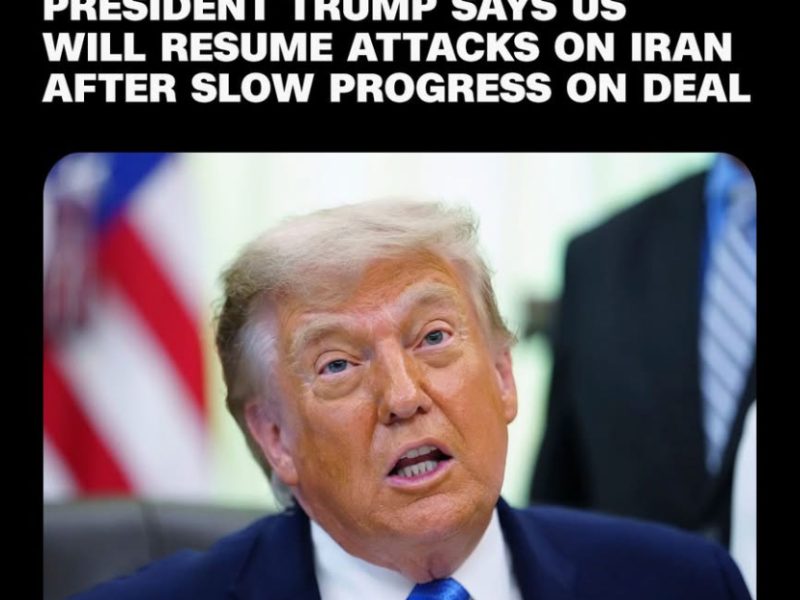 🚨BREAKING: PRESIDENT TRUMP SAYS US WILL RESUME ATTACKS ON IRAN AFTER….