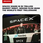 🚨BREAKING : SPACEX SOARS IN $2 TRILLION MARKET DEBUT, MAKING ELON MUSK THE WORLD’S