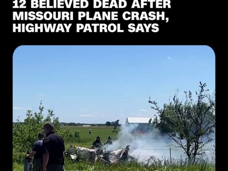 🚨BREAKING:  12 BELIEVED DEAD AFTER MISSOURI PLANE CRASH, HIGHWAY PATROL SAYS
