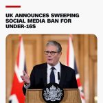 🚨BREAKING: UK ANNOUNCES SWEEPING SOCIAL MEDIA….