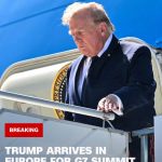 🚨BREAKING: TRUMP ARRIVES IN EUROPE FOR G7….